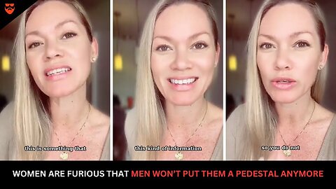 Women Are Furious That Men Won't Put Them On A Pedestal Anymore