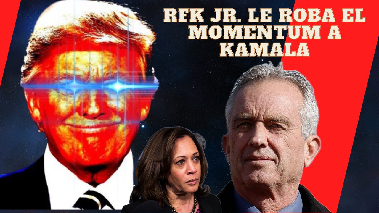 RFK le roba el momentum a Kamala