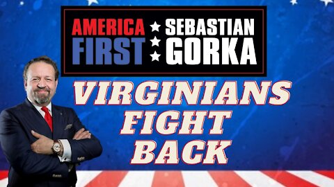 Virginians fight back. Sebastian Gorka on AMERICA First