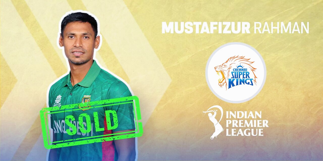 Mustafizur Rahman bought by CSK for his base price of 2 crores