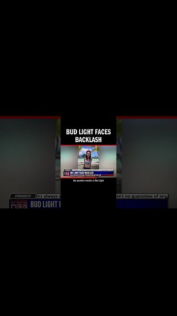 Bud Light Faces Backlash