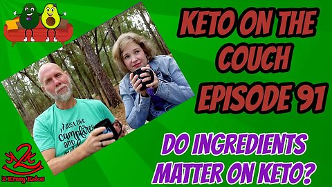 Keto on the Couch - episode 91 | Do ingredients matter on Keto?