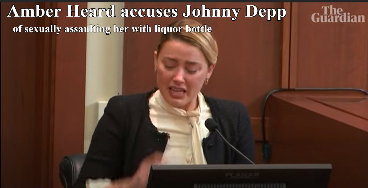 Amber Heard accuses Johnny Depp of sexually assaulting her with liquor bottle