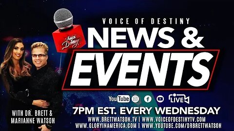 "Voice of Destiny!" - News and Events With - Dr. Brett & Marianne Watson 1.18.23