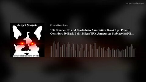 166:Binance.US and Blockchain Association Break Up::Powell Considers 50 Basis Point Hike::TRX An(..)