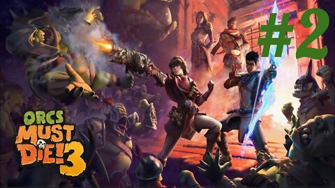 Let's Play: Orcs Must Die 3 ep 2
