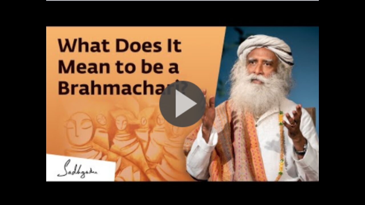 Who Is A Real Brahmachari? Sadhguru