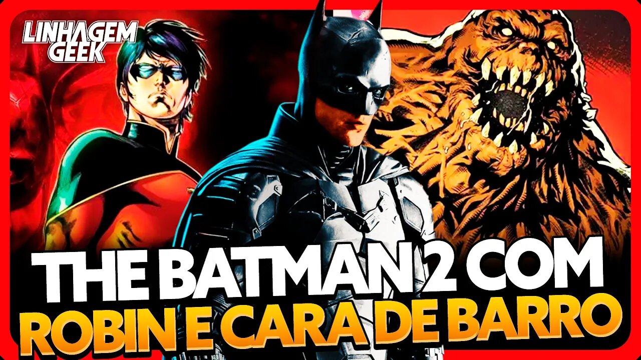 VAI DAR CERTO? ROBIN E CARA DE BARRO EM THE BATMAN 2