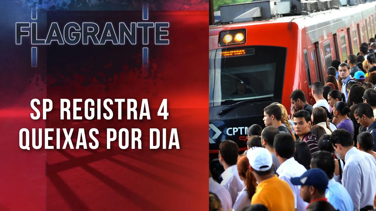 Mulher conta como foi abusada dentro de um trem da CPTM em São Paulo | FLAGRANTE JP