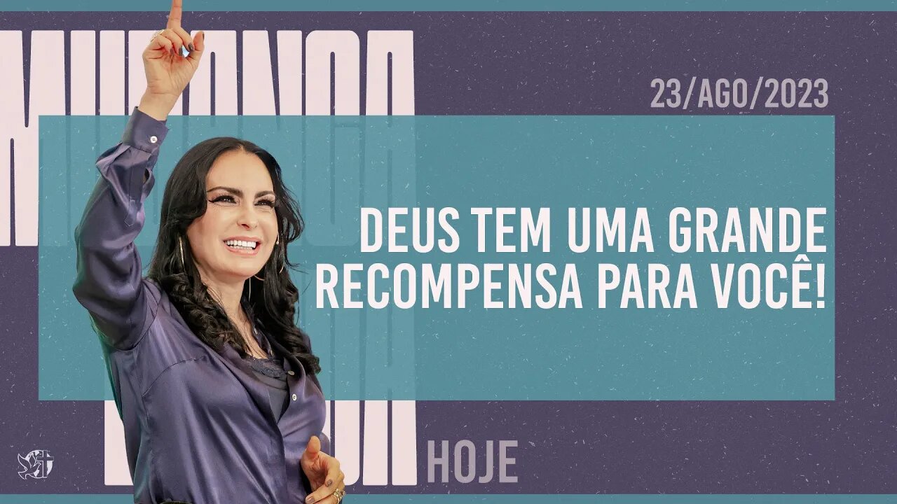 Deus tem uma grande recompensa para você! || Mudança de Vida Hoje