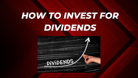 How to invest for dividends