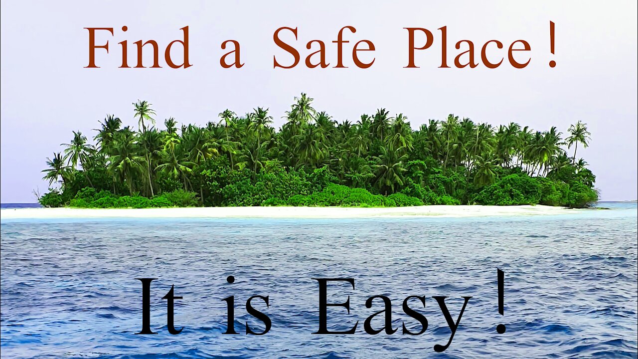 Find a Safe Place! It’s Easy!