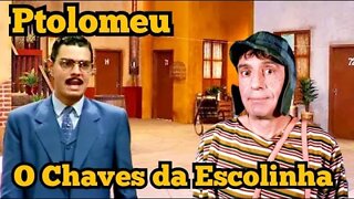 Ptolomeu: O Chaves da Escolinha 😃