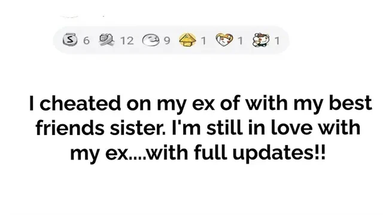 I cheated on my ex but I still love her.....with updates!!