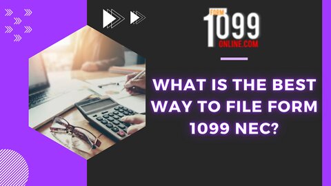 What is the best way to file Form 1099 NEC?