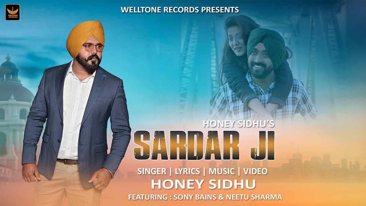 SARDAR JI || HONEY SIDHU || SONY BAINS & NEETU SHARMA || NEW PUNJABI SONG 2024 @WELLTONERECORDS