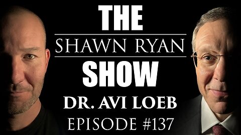 Avi Loeb - Detecting Remnants of Alien Technology in Space | Shawn Ryan