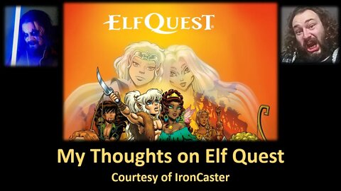My Thoughts on Elf Quest (Courtesy of IronCaster) [With Bloopers]