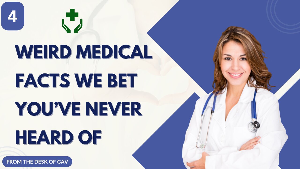 4 - Uncover Unbelievable Medical Facts You Never Knew Existed!