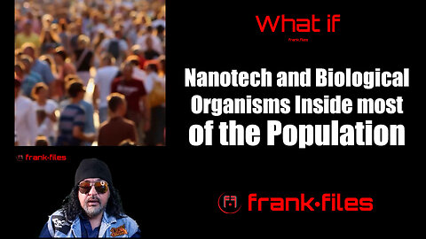 Nano and biological thing inside most of the population
