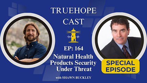 EP164: Natural Health Product Security Under Threat: Health Canada's Awful Approach to Regulation