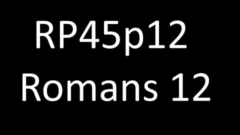 RP45p12 Romans 12