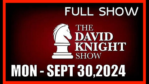 DAVID KNIGHT (Full Show) 09_30_24 Monday