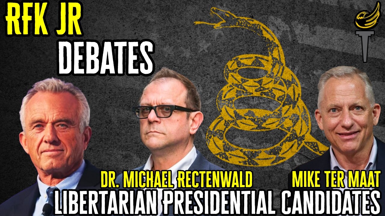 RFK Jr. Debates Libertarian Presidential Candidates Dr. Michael Rectenwald & Mike Ter Maat