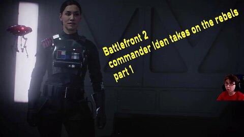 Battlefront 2 commander Iden takes on the rebels part 1