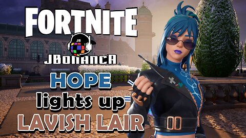 HOPE lights up LAVISH LAIR! #Fortnite