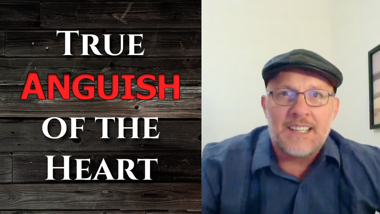 "True Anguish of the Heart"