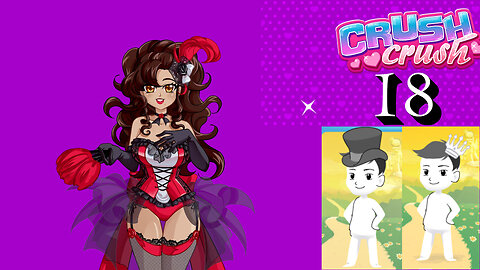 Let's Play Crush Crush: Week 18 The Passionate Rosa!