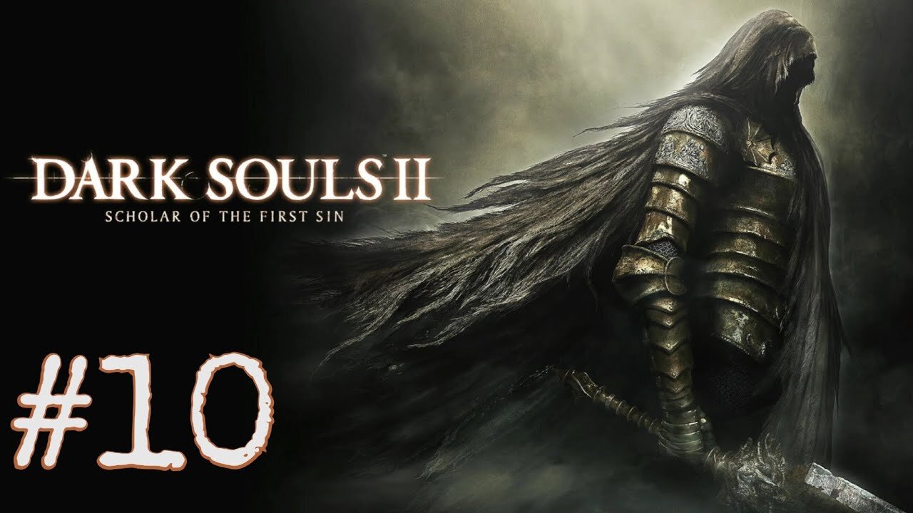 Dark Souls 2: Scholar of the First Sin - episode 10