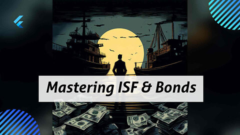 Safeguarding Your Imports: The Indispensable Link Between ISF and Customs Bond