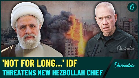 IDF's Ominous Threat to Hezbollah’s Naem Qassem, 'Will be Eliminated'?| VIDEO