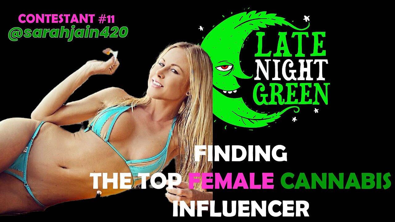 Selecting the Top Female Cannabis Influencer - @sarahjain420