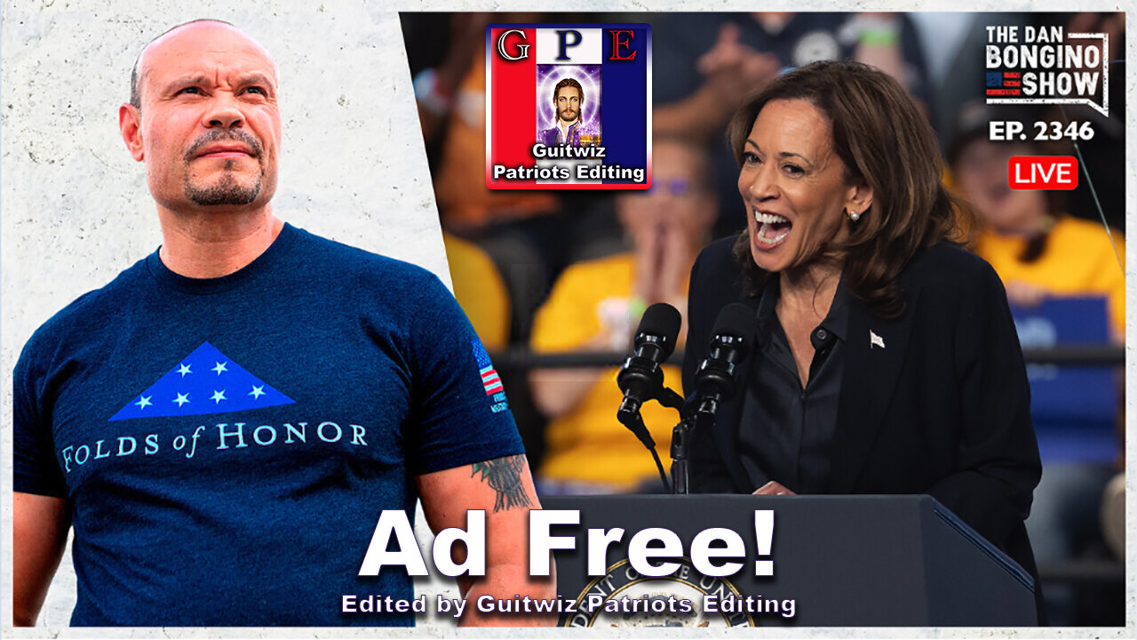 Dan Bongino10.9.24Kamala Harris Says The Worst Thing PossibleAd Free!