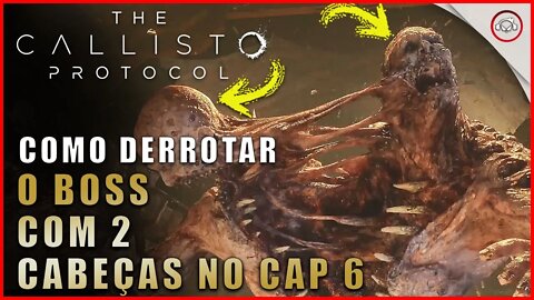 Callisto Protocol, Como derrotar o Boss de 2 cabeças no Cap 6 | Super dica