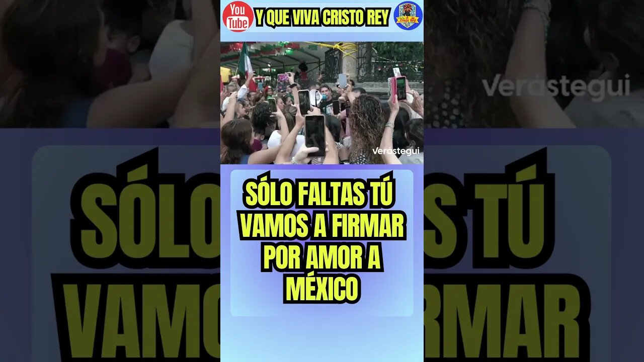 POR AMOR A MÉXICO, VERÁS QUE SÍ, TODOS A FIRMAR POR EDUARDO VERÁSTEGUI PRESIDENTE DE MÉXICO 2024