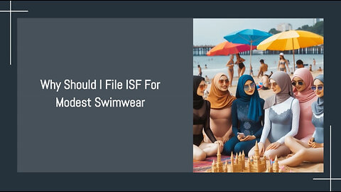 ISF and Customs Bonds: Key to Success in the Modest Swimwear Industry