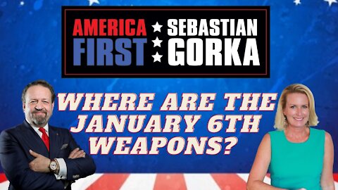 Where are the January 6th weapons? Julie Kelly with Sebastian Gorka on AMERICA First
