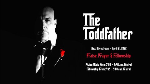 Praise, Prayer & Fellowship - April 21, 2022