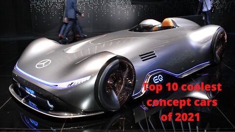 Top 10 Coolest Concept Cars of 2021