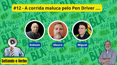 #12 - A corrida maluca pelo Pen Driver ....