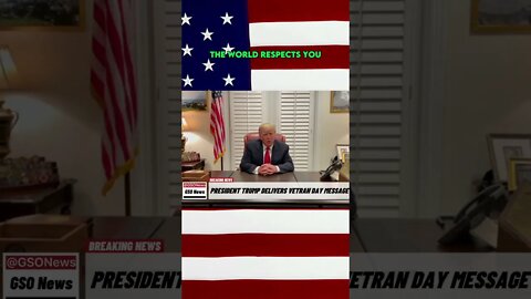 President Trump—Delivers Veterans Day Message