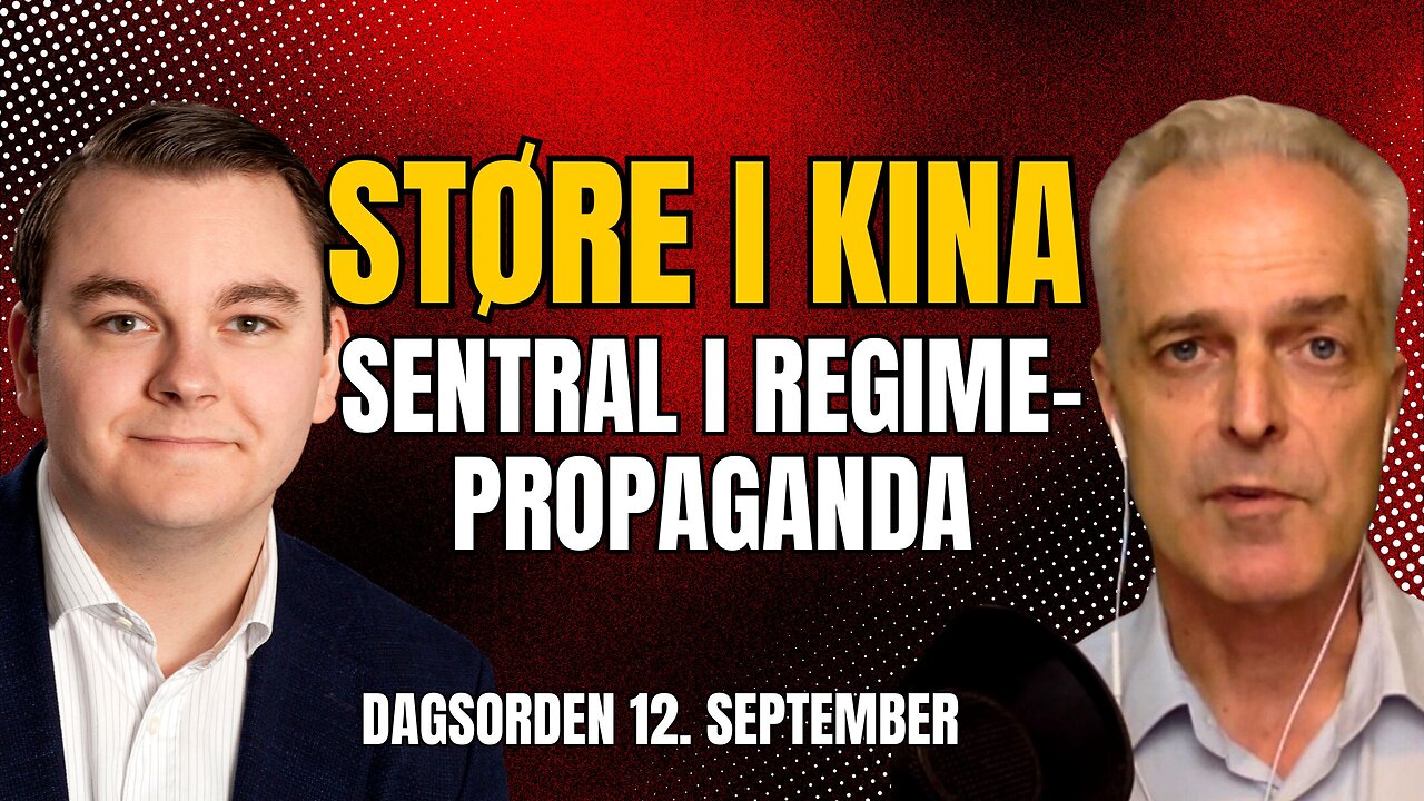 Støre i Kina – gjør seg til et ekko av Beijing-regimet | Dagsorden 12. september 2024