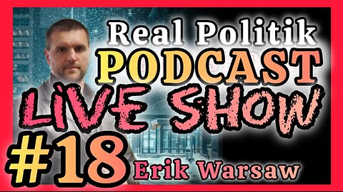 Real Politik LIVE SHOW! - #18 - BEST EPISODES!