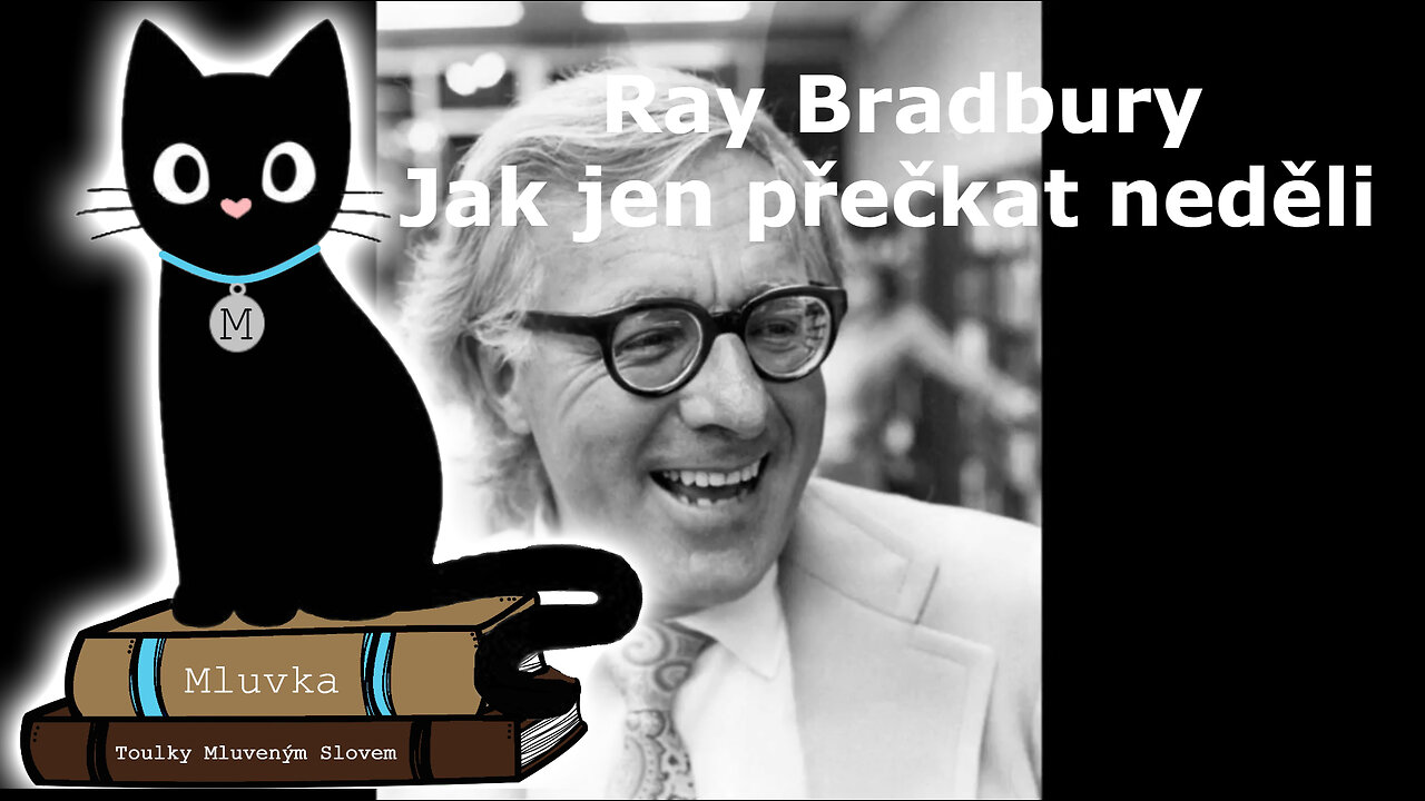 Ray Bradbury - Jak jen přečkat neděli (Povídka) (Mluvené slovo CZ)