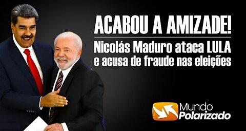 🚨 ACABOU A AMIZADE? Nicolás Maduro faz GRAVES ACUSAÇÕES contra LULA