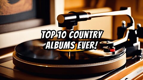 Top 10 Country Albums Ever